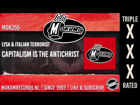Lysa & Italian Terrorist - Capitalism Is The Antichrist