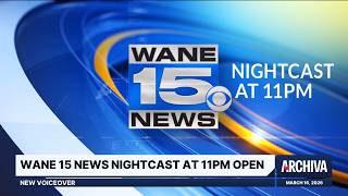 WANE 15 News Nightcast at 11PM Open - New Voiceover | March 16, 2026