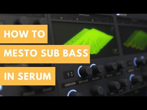 How To Make Mesto Sub Bass In Serum