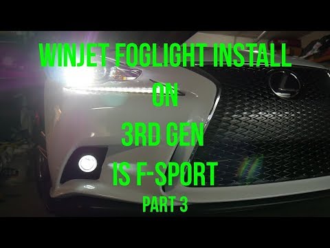 Installing WinJet Foglights Pt 3 | Finale | Fsport Lexus IS350 IS250 IS200t 2014 2015 2016 F-sport