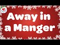 Away In A Manger With Lyrics Love To Sing Christmas Songs And Carols