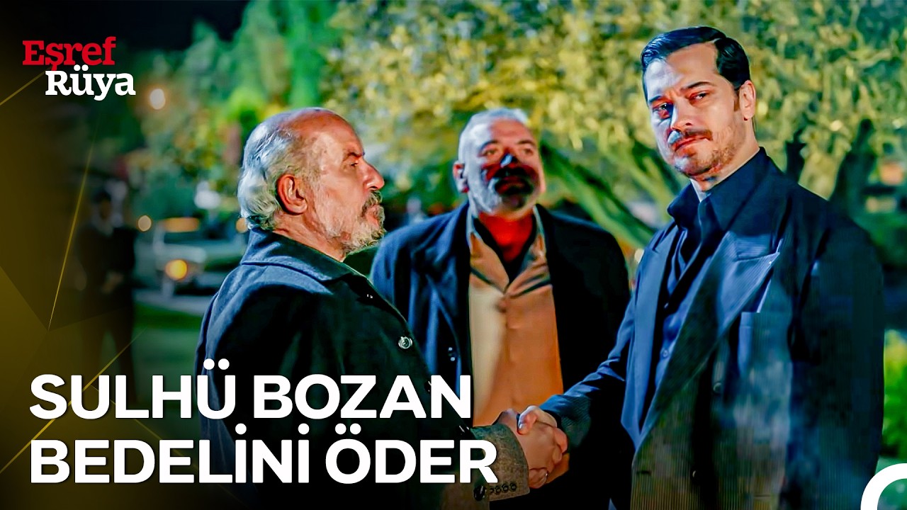 Eşref ve Nusret Ağa, Geçici Sulh Yaptı | Eşref Rüya