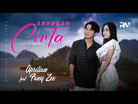 Aprilian feat. Fany Zee - Anugrah Cinta (Official Music Video)