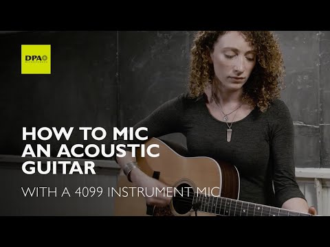 How to mic an acoustic guitar with a 4099 Instrument Mic