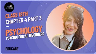 Class 12 Psychology Chapter 4 | Psychological Disorders | Part 3