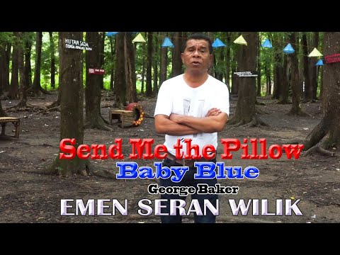 SEND ME THE PILLOW + BABY BLUE - EMEN SERAN WILIK (cover)