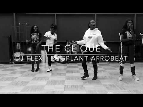DJ FLEX - EGGPLANT AFROBEAT // THE CLIQUE CHOREOGRAPHY