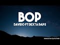 DAVIDO-BOP FT DEXTA DAPS(LYRICS)