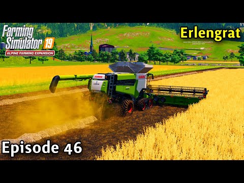 FS19 Timelapse - Alpine DLC Erlengrat Ep 46 WE FINALLY OWN A COMBINE