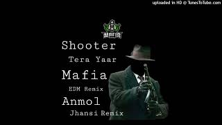Shooter tera Yaar Mafiy Remix Dj Anmol jhansi.💥🔥💥🦁