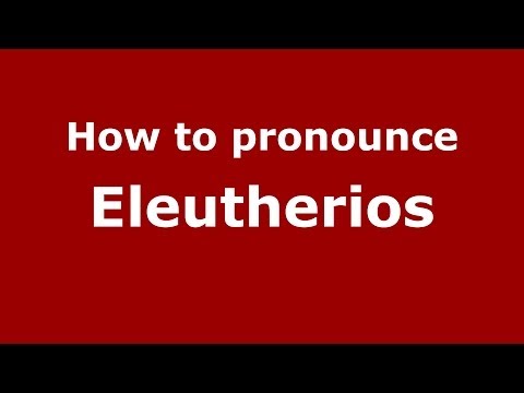 How to pronounce Eleutherios (Greek/Greece) - PronounceNames.com