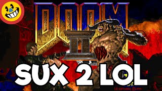 Download lagu Doom 2 Sucks 2 - A Critical Analysis mp3