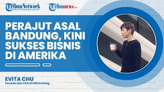 Perajut asal Bandung, Evita Chu, ungkap Alasan Kembangkan Bisnis PDR Knitting di Amerika