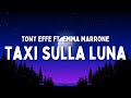 Tony Effe ft. Emma - TAXI SULLA LUNA (Testo/Lyrics)