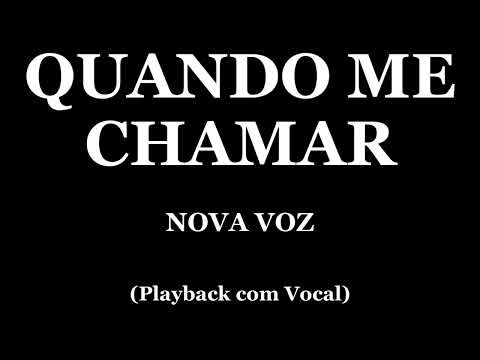 QUANDO ME CHAMAR - NOVA VOZ (PLAYBACK COM VOCAL)