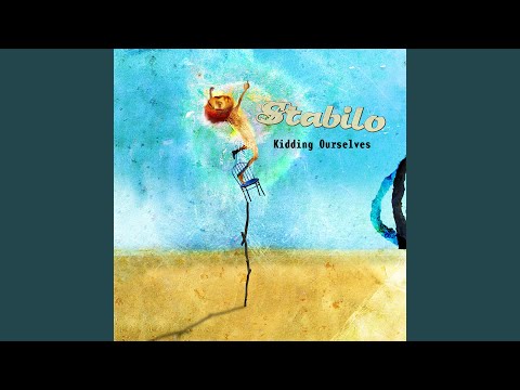 Kidding Ourselves - Stabilo