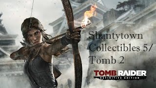 Tomb Raider: Definitive Edition - Shantytown Collectibles 5/Tomb 2