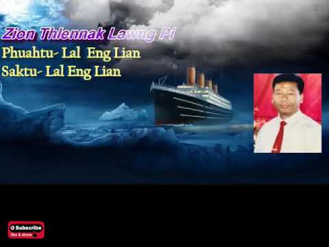 Lal Eng Lian   Zion Thlennak Lawng Pi