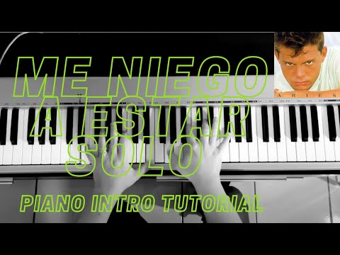Daniel Escudero - "Me Niego A Estar Solo" Luis Miguel (PIANO Tutorial) Rudy Perez ARIES