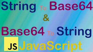 Base64 to String and String to Base64 in JavaScript | JS