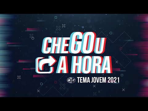 CHEGOU A HORA - MÚSICA OFICIAL | TEMA JA 2021