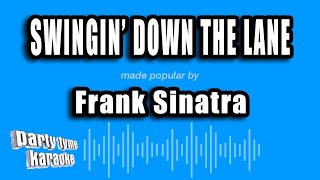 Frank Sinatra - Swingin' Down The Lane (Karaoke Version)