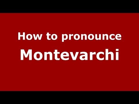 How to pronounce Montevarchi (Italian/Italy) - PronounceNames.com