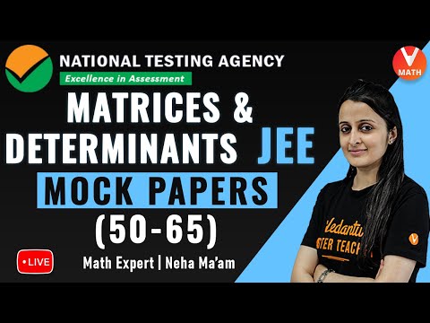 Matrices and Determinants IIT JEE | NTA JEE Main Maths Mock Papers (50-65) Questions | Vedantu