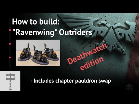 How to build Ravenwing themed Outriders - Deathwatch edition with chapter pauldron swap guide