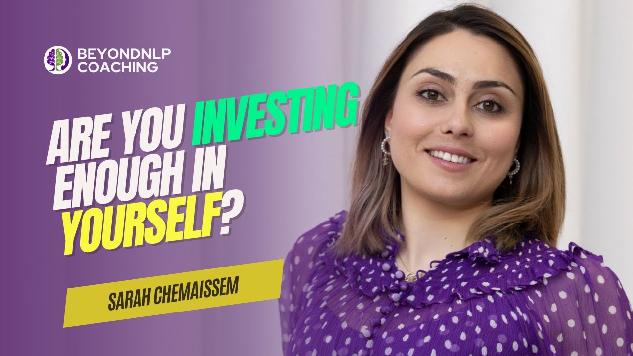Are You Investing Enough in Yourself?  | Sarah Chemaissem
