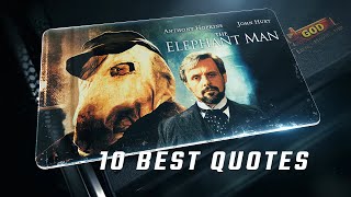 The Elephant Man 1980 | 10 Best Quotes