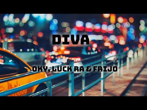 Oky x Luck Ra x Frijo - Diva (letras/music) oficial