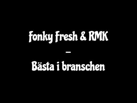 Fonky Fresh & RMK - Bästa i branschen