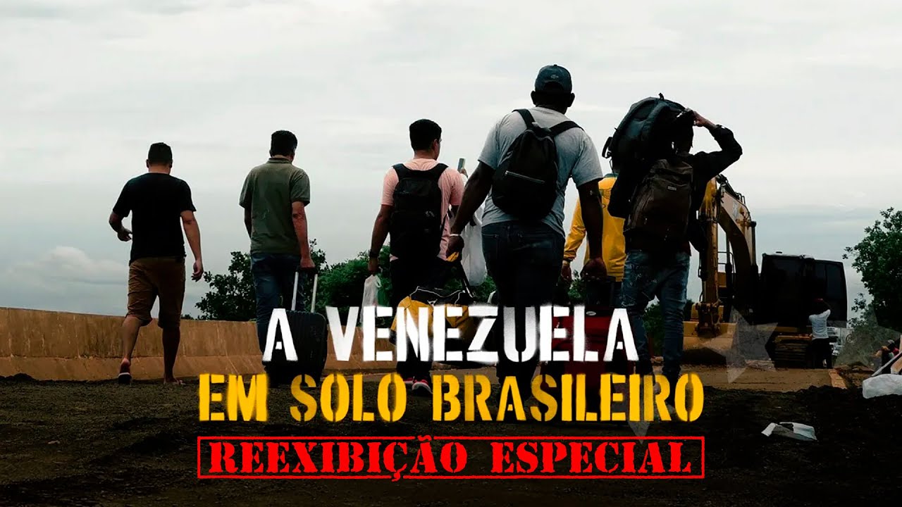 A Venezuela em Solo Brasileiro | Reexibição Especial