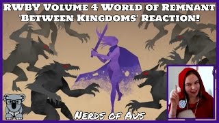 RWBY Volume 4 World of Remnant 'Between Kingdoms' Reaction!