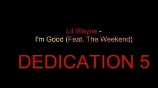 Lil wayne - I&#39;m Good (Feat. The Weekend) Lyrics