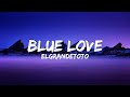 ELGRANDETOTO - BLUE LOVE ( lyrics video كلمات )