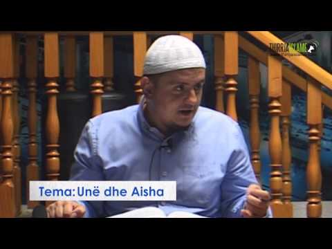 30. Dashuria e Muhamedit, alejhi salatu ue selam, ndaj Aishes - Irfan Jahiu