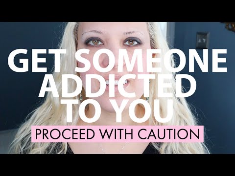 GET SOMEONE ADDICTED TO YOU... PROCEED WITH CAUTION... WORKS WITH ANYONE... LAW OF ATTRACTION