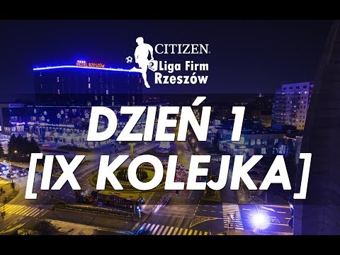 Citizen Liga Firm Rzeszów - 9. kolejka [Dzień 1]