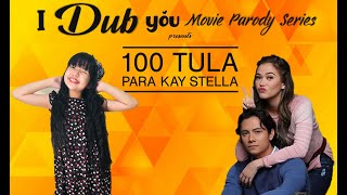 i DUB you (Movie Parody Series) presents 100 TULA PARA KAY STELLA (Episode 3)
