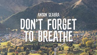 Anson Seabra - Don&#39;t Forget to Breathe (Demo)