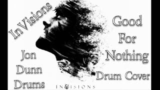 Good For Nothing - InVisions (Drum Cover)