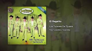 El Regalito - Los Tucanes De Tijuana [Audio Oficial]