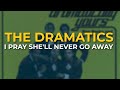 The Dramatics - I Pray She'll Never Go Away (Official Audio)