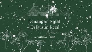 Download lagu Charles Hutagalung & Tissia - Kenangan Natal Di Dusun Kecil mp3
