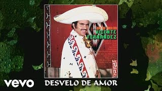 Vicente Fernández - Desvelo de Amor (Cover Audio)