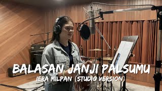 Download lagu Iera Milpan - Balasan Janji Palsumu (Studio Version) mp3
