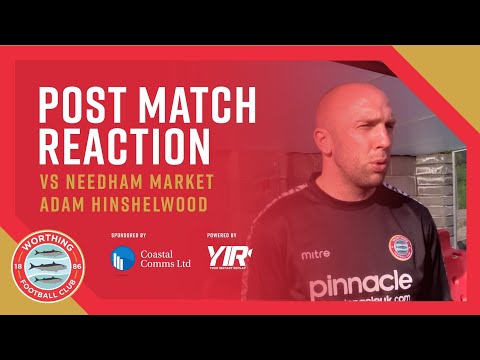 Reaction: Worthing 1-0 Needham Market – Adam Hinshelwood