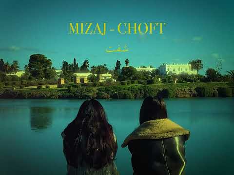 Mizaj - Choft  [Official Video]